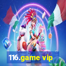 116.game vip